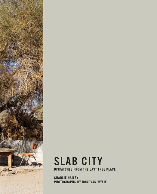 Slab City: Dispatches from the Last Free Place