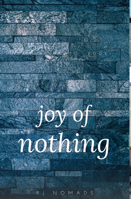 The Joy of Nothing