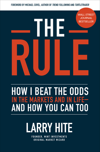 Rule: How I Beat the Odds in the Markets and in Life--And How You Can Too