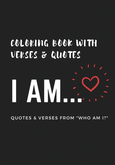 I am... Coloring Book with Verses and Quotes