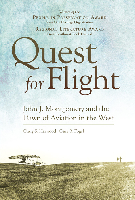  Quest for Flight: John J. Montgomery and the Dawn of Aviation in the West
