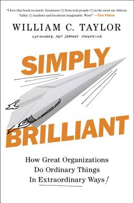  Simply Brilliant: How Great Organizations Do Ordinary Things in Extraordinary Ways