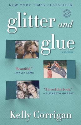  Glitter and Glue: A Memoir