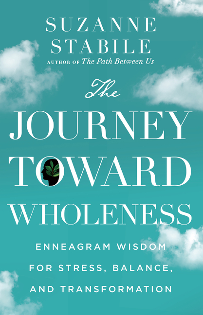 Journey Toward Wholeness: Enneagram Wisdom for Stress, Balance, and Transformation