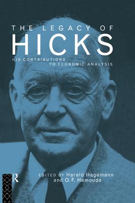 Legacy of Sir John Hicks: His Contributions to Economic Analysis