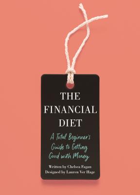 Financial Diet: A Total Beginner's Guide to Getting Good with Money
