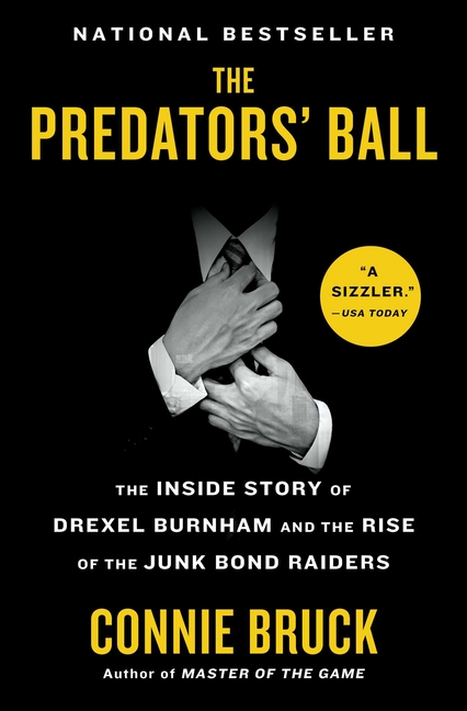 Predators' Ball: The Inside Story of Drexel Burnham and the Rise of the Junk Bond Raiders