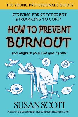How to Prevent Burnout and reignite your life and career