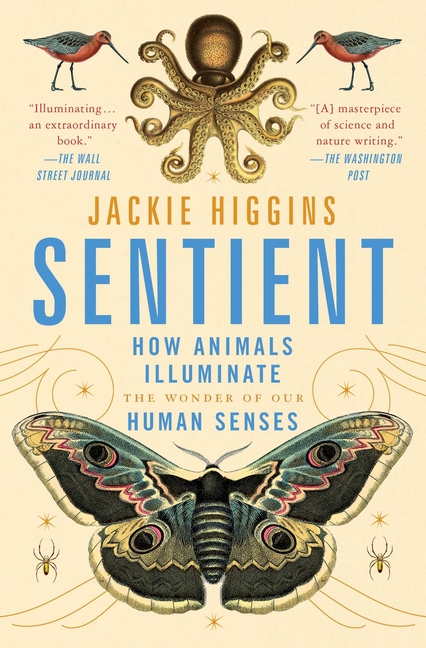  Sentient: How Animals Illuminate the Wonder of Our Human Senses