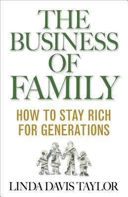 The Business of Family: How to Stay Rich for Generations (2015)