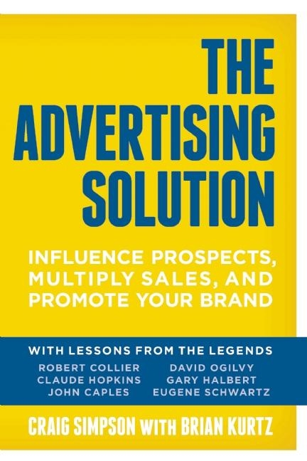 Advertising Solution: Influence Prospects, Multiply Sales, and Promote Your Brand