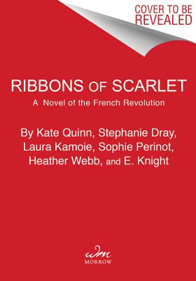  Ribbons of Scarlet: A Novel of the French Revolution's Women