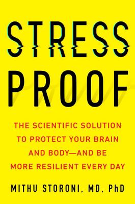 Stress-Proof: The Scientific Solution to Protect Your Brain and Body--And Be More Resilient Every Da