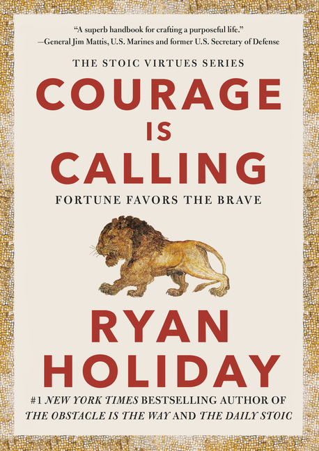 Courage Is Calling Fortune Favors the Brave