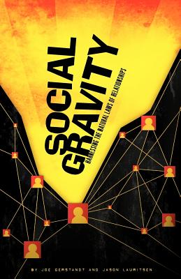 Social Gravity: Harnessing the Natural Laws of Relationships