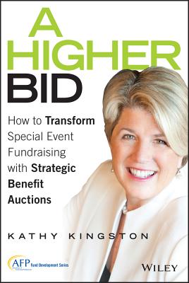 Higher Bid: How to Transform Special Event Fundraising with Strategic Auctions