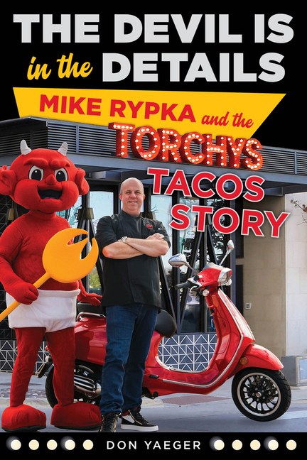The Devil Is in the Details: Mike Rypka and the Torchy's Tacos Story