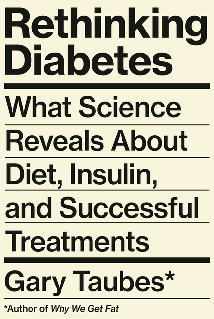  Rethinking Diabetes: What Science Reveals about Diet, Insulin, and Successful Treatments