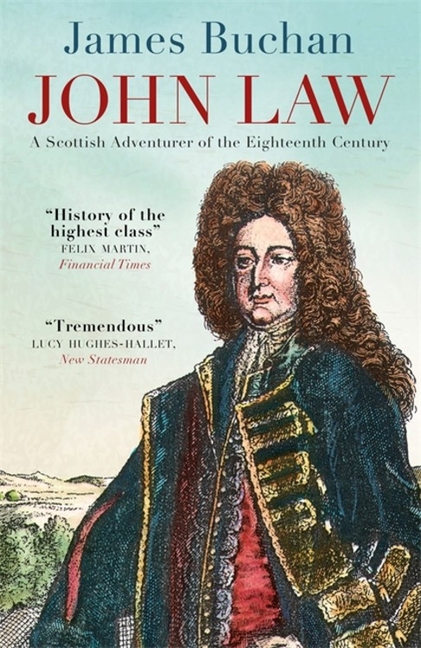 John Law A Scottish Adventurer of the Eighteenth Century