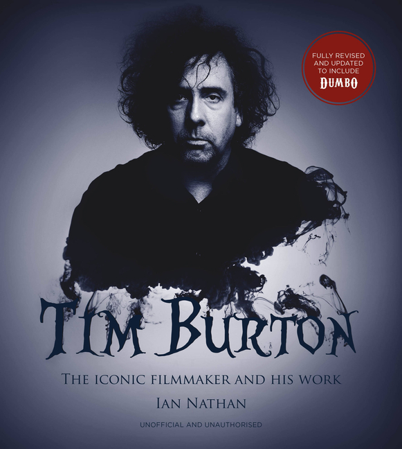 Tim Burton (Updated Edition): The Iconic Filmmaker and His Work