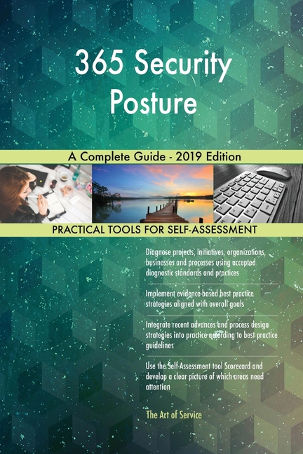 365 Security Posture A Complete Guide - 2019 Edition