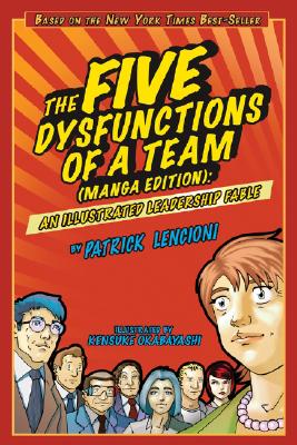 Five Dysfunctions of a Team, Manga Edition: An Illustrated Leadership Fable