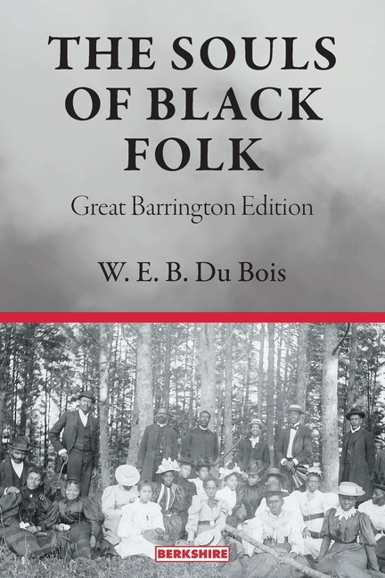 The Souls of Black Folk: Great Barrington Edition