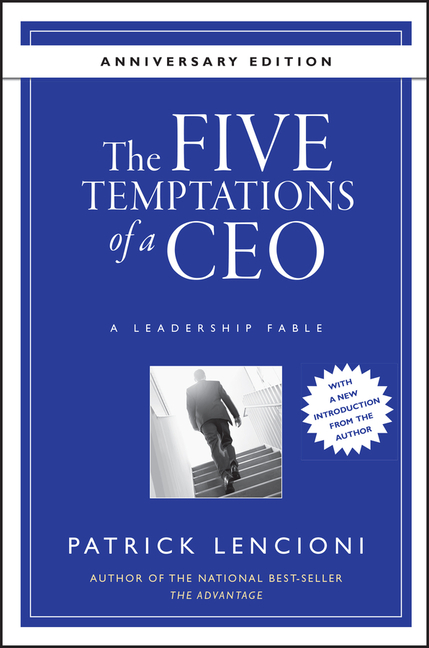 The Five Temptations of a Ceo, 10th Anniversary Edition: A Leadership Fable