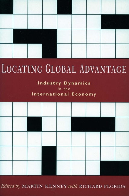  Locating Global Advantage: Industry Dynamics in the International Economy