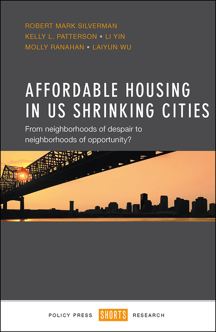 Affordable Housing in Us Shrinking Cities: From Neighborhoods of Despair to Neighborhoods of Opportu