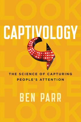  Captivology: The Science of Capturing People's Attention