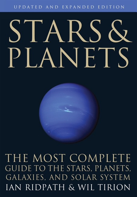 Stars and Planets: The Most Complete Guide to the Stars, Planets, Galaxies, and Solar System - Updated and Expanded Edition (Revised)