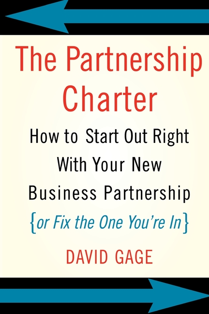 Partnership Charter: How to Start Out Right with Your New Business Partnership (or Fix the One You'r