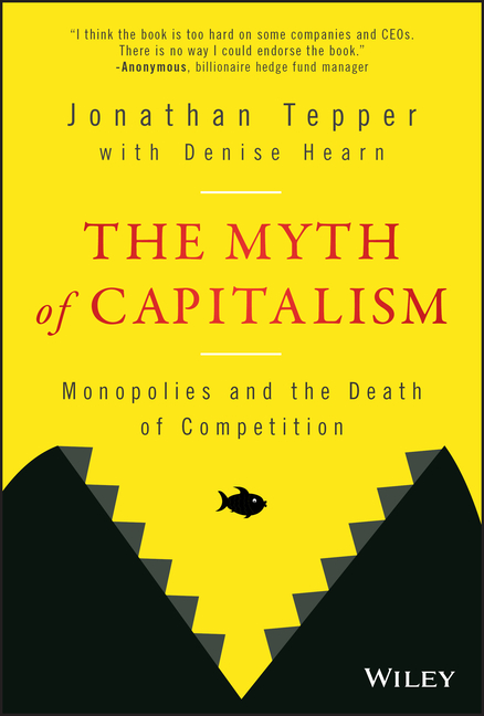Myth of Capitalism: Monopolies and the Death of Competition