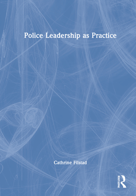 Police Leadership as Practice