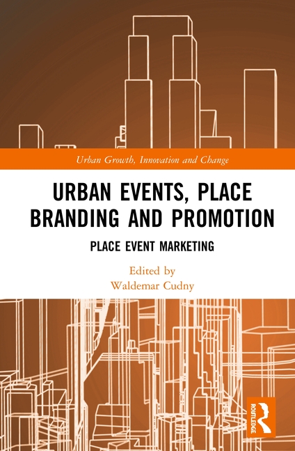 Urban Events, Place Branding and Promotion: Place Event Marketing