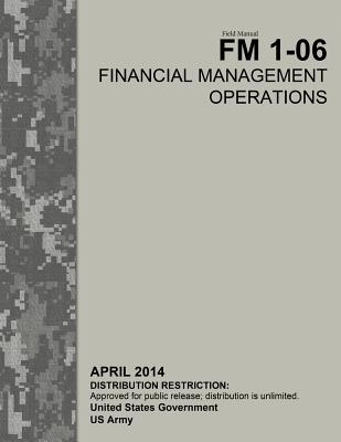  Field Manual FM 1-06 Financial Management Operations April 2014
