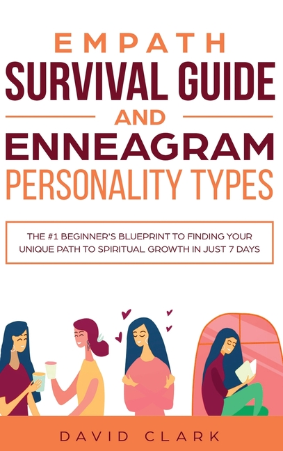 Empath Survival Guide And Enneagram Personality Types The #1 Beginner's Blueprint to Finding Your Un