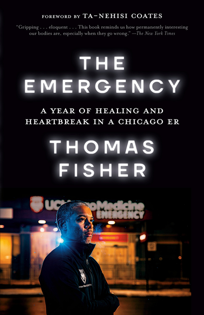 Emergency: A Year of Healing and Heartbreak in a Chicago Er