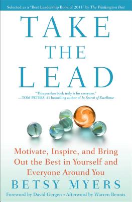 Take the Lead: Motivate, Inspire, and Bring Out the Best in Yourself and Everyone Around You