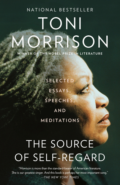 Source of Self-Regard: Selected Essays, Speeches, and Meditations