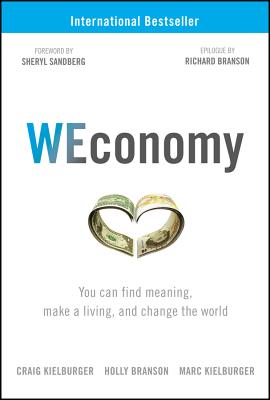 WEconomy: You Can Find Meaning, Make a Living, and Change the World