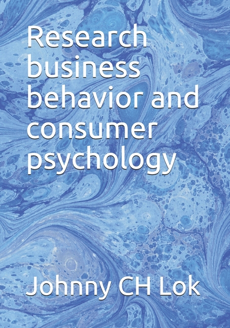  Research business behavior and consumer psychology