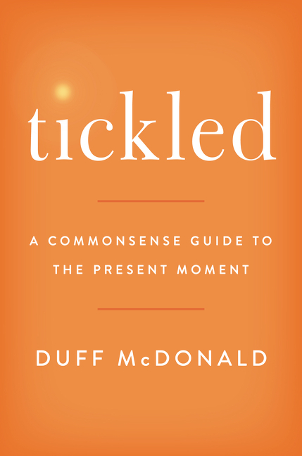 Tickled A Commonsense Guide to the Present Moment