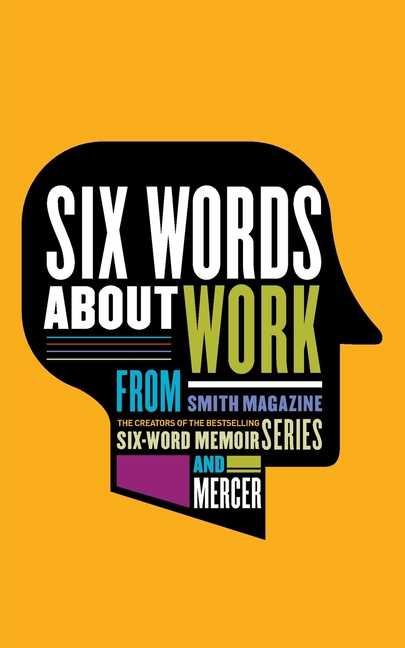Six Words About Work (Second Edion)