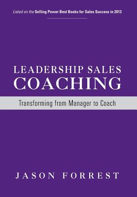  Leadership Sales Coaching: Transforming Mangers Into Coaches