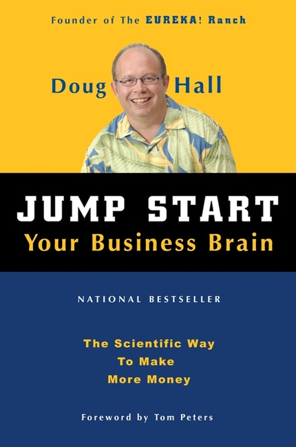 Jump Start Your Business Brain: Scientific Ideas and Advice That Will Immediately Double Your Business Success Rate