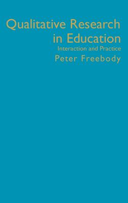 Qualitative Research in Education: Interaction and Practice
