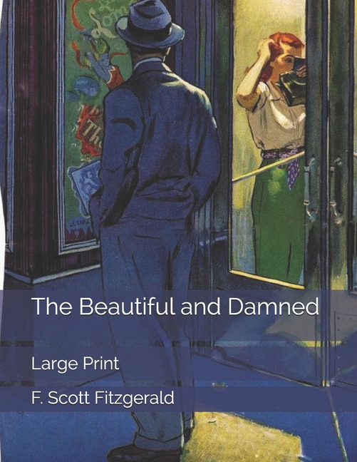 The Beautiful and Damned: Large Print