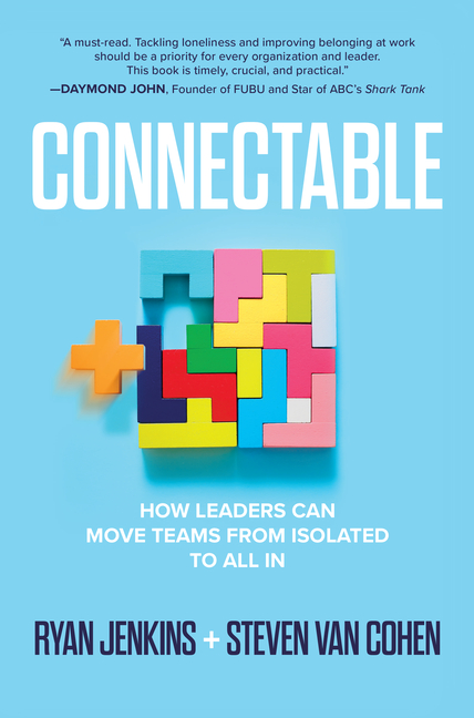 Connectable: How Leaders Can Move Teams from Isolated to All in